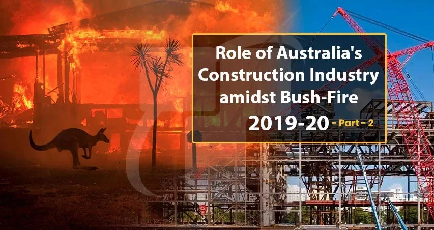 
										Role of Australia’s Construction Industry amidst Bush-Fire 2019-20 – Part 2