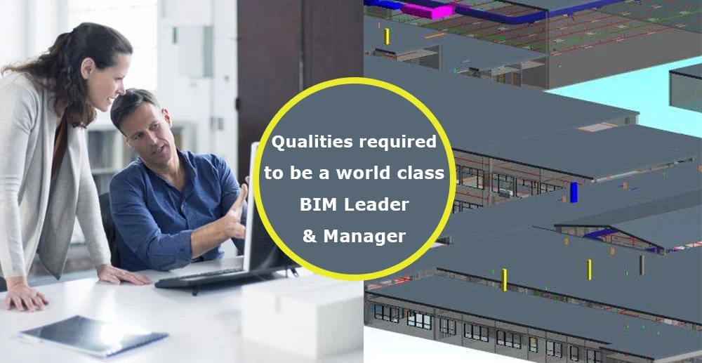 
										Qualities required to be a world class BIM Leader & Manager