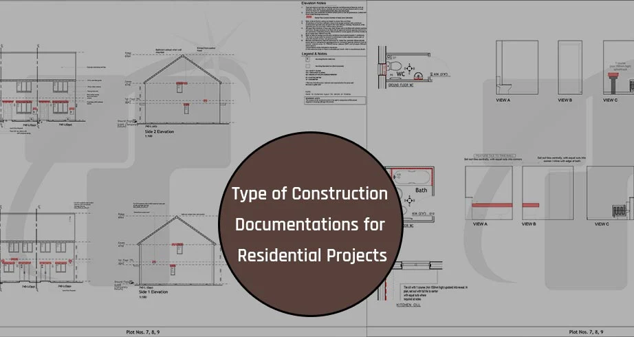 
										Type of Construction Documentations for Residential Projects