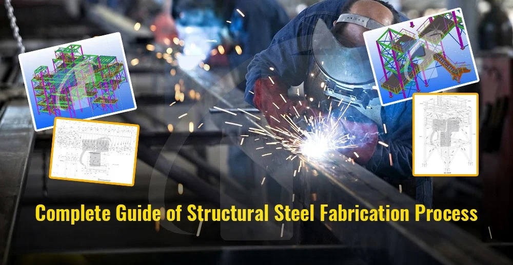 
										Complete Guide of Structural Steel Fabrication Process
