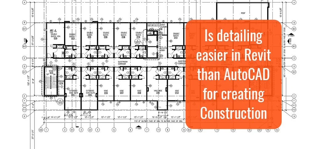 
										Is detailing easier in Revit than AutoCAD for creating Construction Drawings?