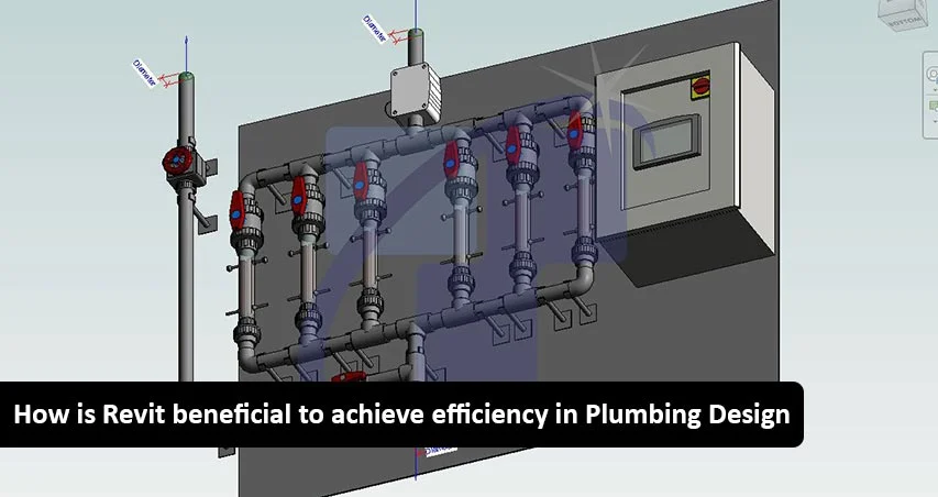 
										How is Revit beneficial to achieve efficiency in Plumbing Design