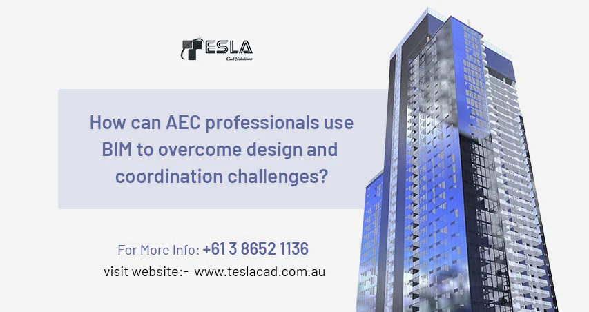 
										How can AEC professionals use BIM to overcome design and coordination challenges?