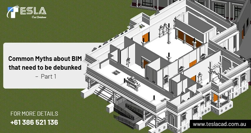 
										Common Myths about BIM that need to be debunked – Part 1