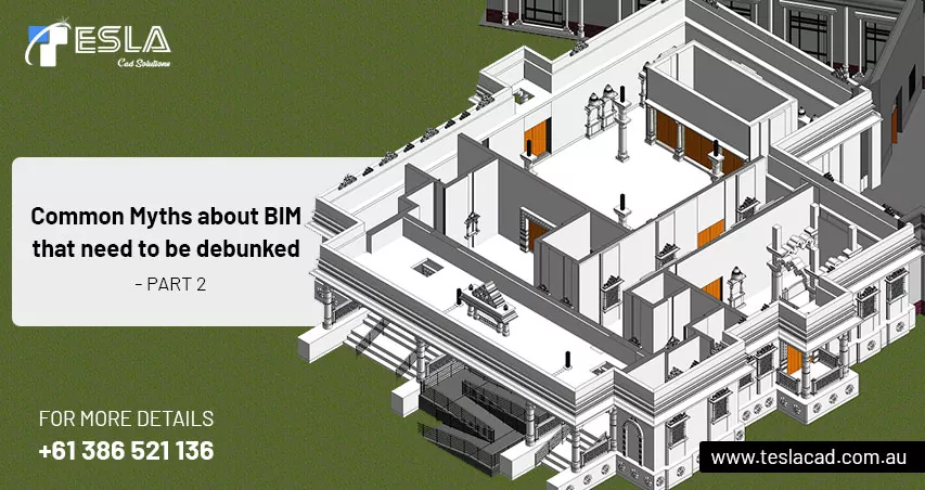 
										Common Myths about BIM that need to be debunked – Part 2