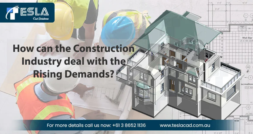 
										How can the construction industry deal with the rising demands?