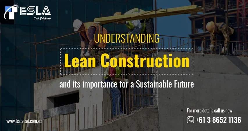 
										Understanding Lean Construction and its importance for a Sustainable Future