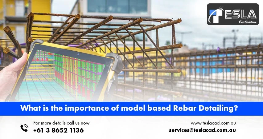 
										What is the importance of model based Rebar Detailing?