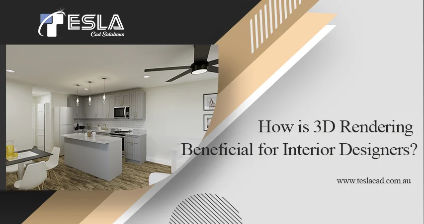 
										How is 3D Rendering Beneficial for Interior Designers?