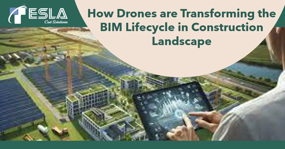 
										How Drones are Transforming the BIM Lifecycle in Construction Landscape