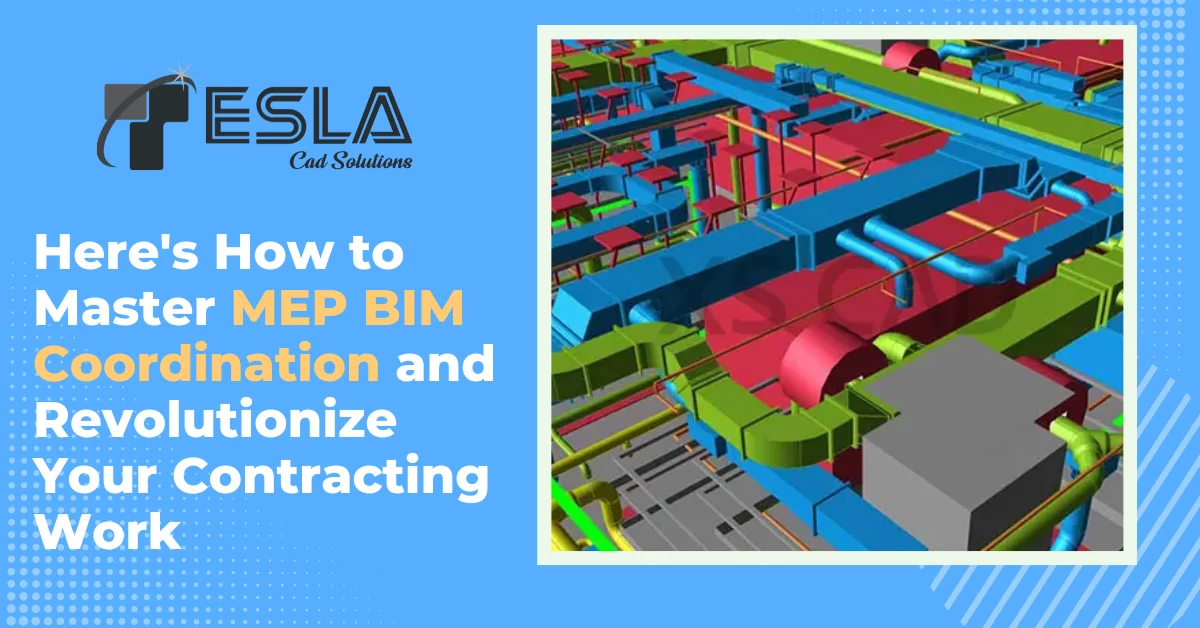 
										Here’s How to Master MEP BIM Coordination and Revolutionize Your Contracting Work 