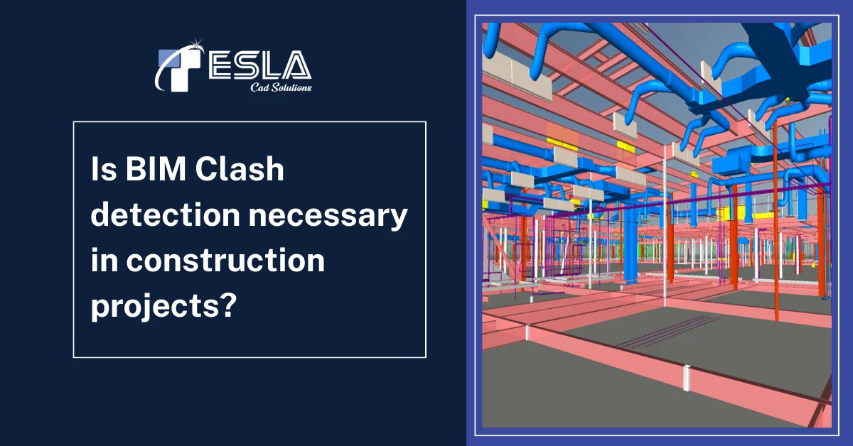 
										Is BIM Clash detection necessary in construction projects?