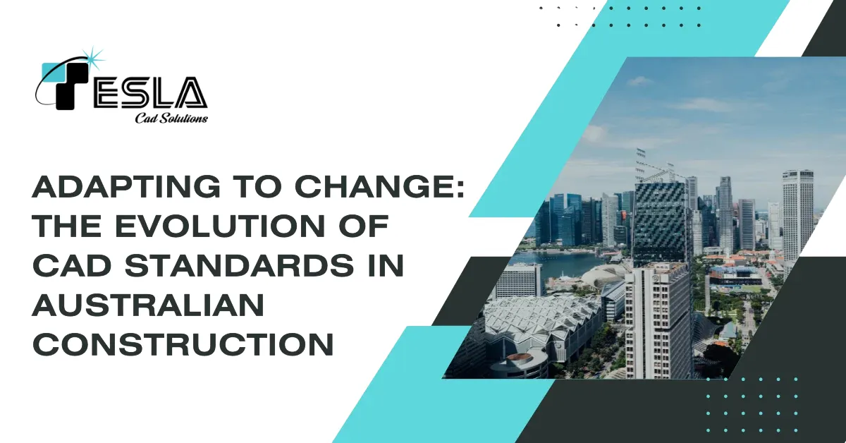 
										Adapting to Change: The Evolution of CAD Standards in Australian Construction